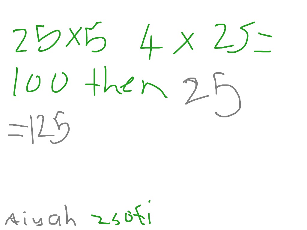 25 X 5