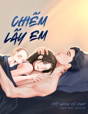 Chiếm Lấy Em